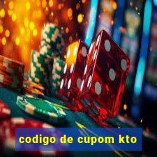 codigo de cupom kto